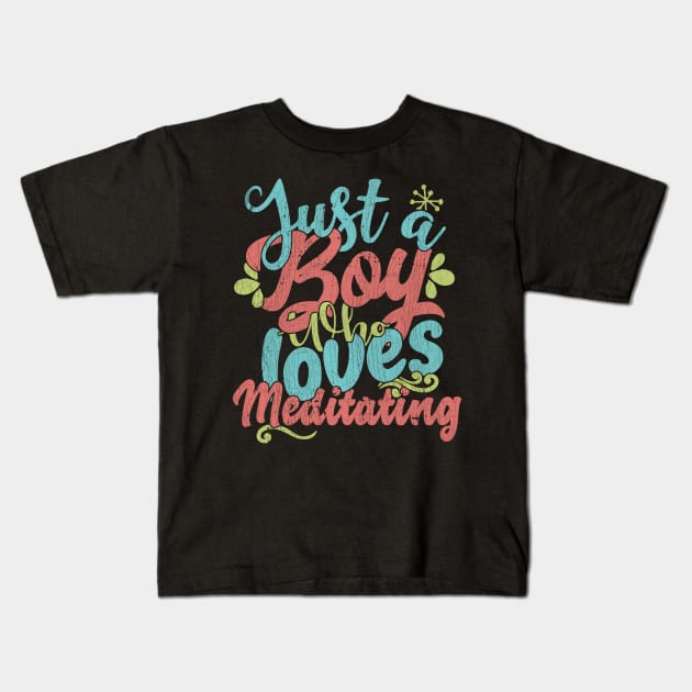 Just A Boy Who Loves Meditating Gift graphic Kids T-Shirt by theodoros20